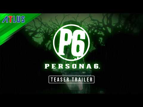 Persona 6 | Teaser Trailer