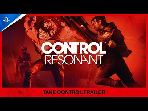 Control Resonant – Take Control Trailer | PS5 Games