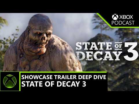 State of Decay 3 Games Showcase Deep Dive | Official XBOX Podcast