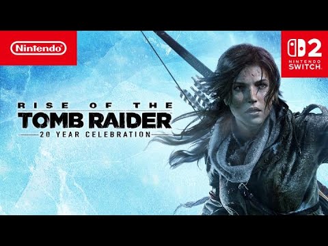 Rise of the Tomb Raider: 20 Year Celebration – Out Now Trailer – Nintendo Switch 2