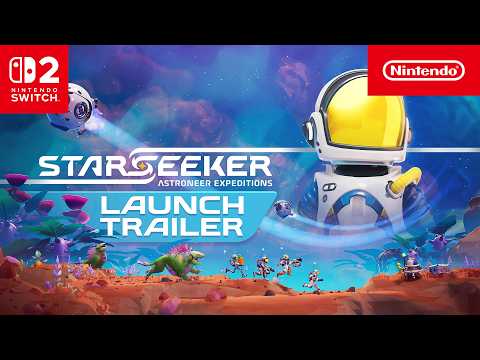 STARSEEKER: Astroneer Expeditions – Launch Trailer – Nintendo Switch 2