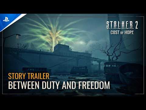 S.T.A.L.K.E.R. 2: Cost of Hope – “Between Duty and Freedom” Story Trailer | PS5 Games