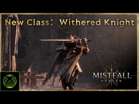 Mistfall Hunter – New Class Withered Knight Trailer