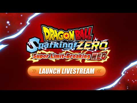 DRAGON BALL: Sparking! ZERO Super Limit Breaking NEO – Launch Livestream