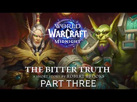 The Bitter Truth | Part Three | World of Warcraft
