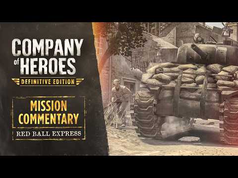Company of Heroes – Definitive Edition: Red Ball Express Mission Let’s Play