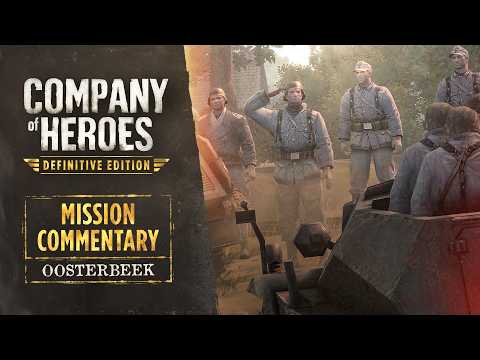 Company of Heroes – Definitive Edition: Oosterbeek Mission Let’s Play