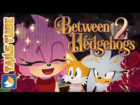 TailsTube #16 – Between 2 Hedgehogs