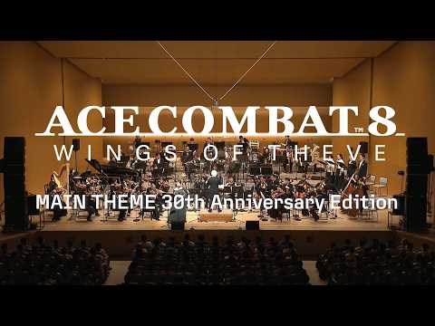 ACE COMBAT 8 MAIN THEME 30th Anniversary Edition