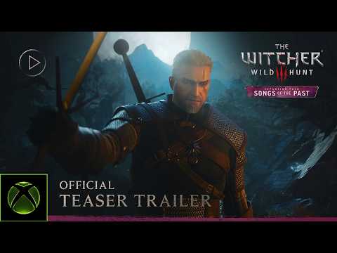 The Witcher 3: Wild Hunt — Songs of the Past | Official Teaser Trailer