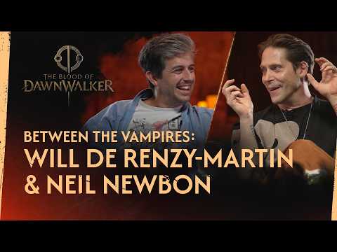 The Blood of Dawnwalker — Between the Vampires: Will de Renzy-Martin & Neil Newbon