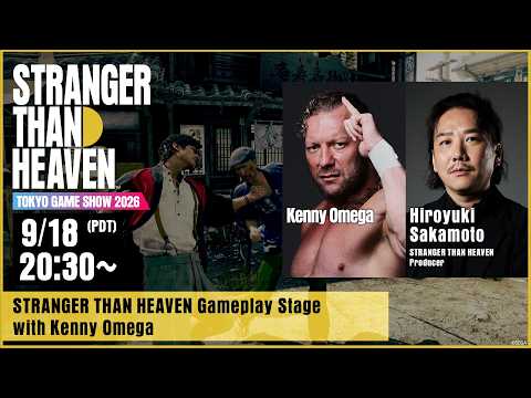 STRANGER THAN HEAVEN Gameplay Stage with Kenny Omega | Live from Tokyo Game Show 2026