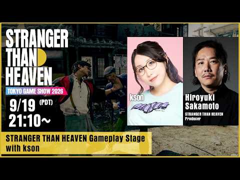 STRANGER THAN HEAVEN Gameplay Stage with kson | Live from Tokyo Game Show 2026