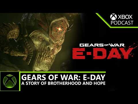 Gears of War: E-Day Campaign – Brotherhood and Hope in a Hopeless World | Official XBOX Podcast
