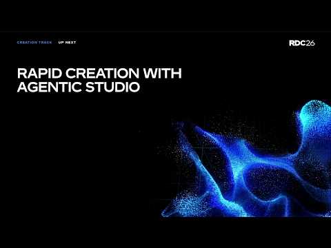 Rapid Creation with Agentic Studio | RDC 2026