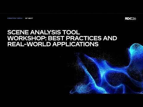 Scene Analysis Tool Workshop: Best Practices and Real-World Applications | RDC 2026