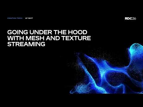 Going Under the Hood with Mesh and Texture Streaming | RDC 2026