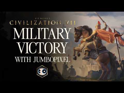 Civilization VII – How to Win a Military Victory (feat. JumboPixel)